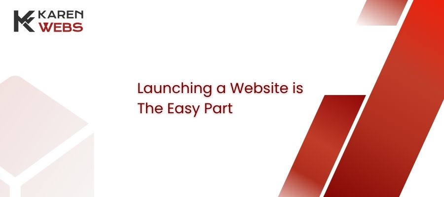 launching a website is the easy part