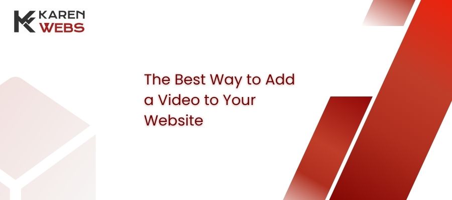 the best way to add a video to your website
