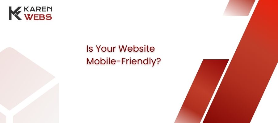 is your website mobile-friendly?