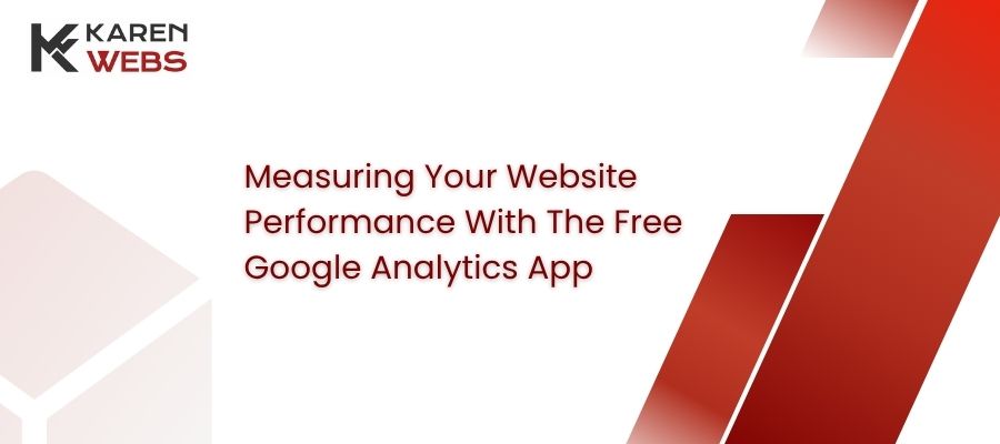 measuring your websiteâ€™s performance with the free google analytics app