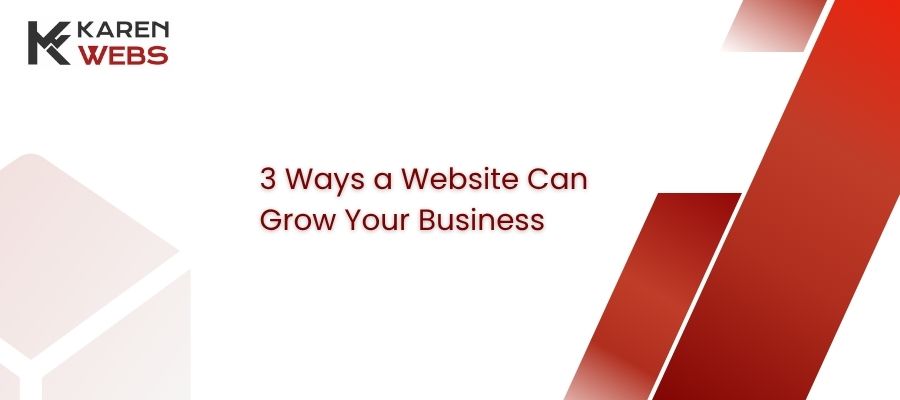3 ways a website can grow your business
