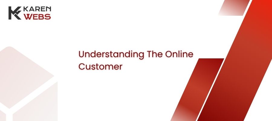 understanding the online customer