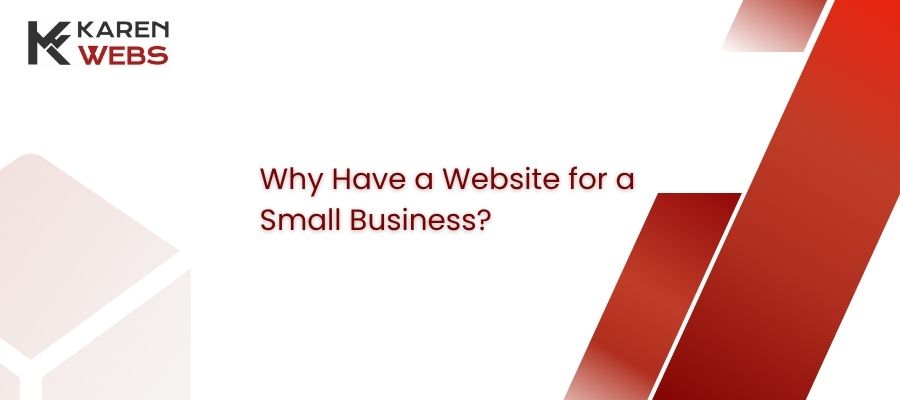 why have a website for a small business? 