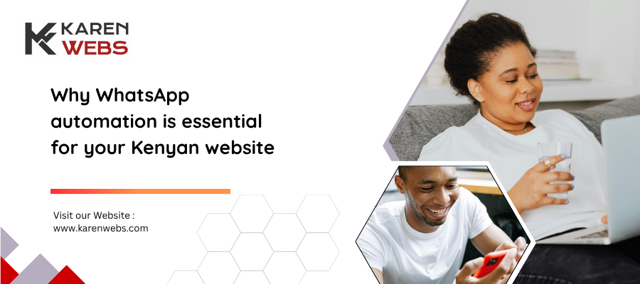 Why Whatsapp Automation Is Essential For Your Kenyan Website
