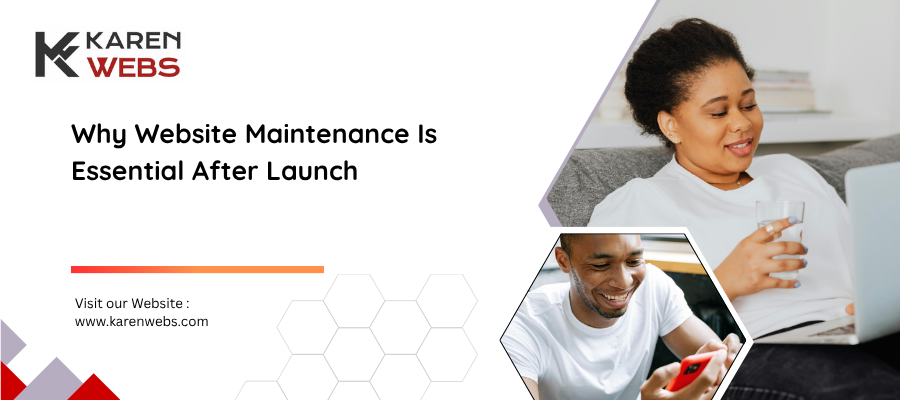 Why Website Maintenance Is Essential After Launch